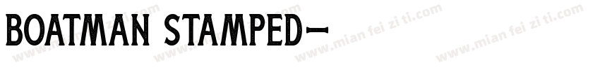 Boatman Stamped字体转换